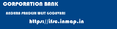 CORPORATION BANK  ANDHRA PRADESH WEST GODAVARI    ifsc code